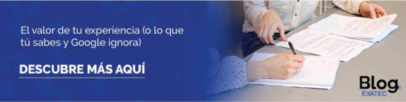 El valor de tu experiencia (o lo que sabes y Google ignora) artículo