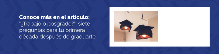¿Trabajo o posgrado? 'y otras 6 preguntas para después de graduarte
